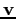$\mathbf{v}$
