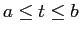 $a \leq t \leq b$