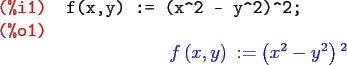 \begin{maximasession}
f(x,y) := (x^2 - y^2)^2;
\maximaoutput*
\i1. f(x,y) := (x^...
...1. f\left(x , y\right)\mathbin{:=}\left(x^2-y^2\right)^2 \\
\end{maximasession}