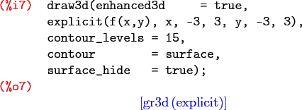 \begin{maximasession}
draw3d(enhanced3d = true,
explicit(f(x,y), x, -3, 3, y, -...
...eft[ \mathrm{gr3d}\left(\mathrm{explicit}\right) \right] \\
\end{maximasession}